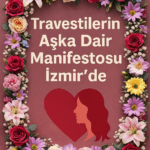 Travestilerin Aşka Dair Manifestosu İzmir’de