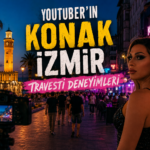 Youtuber’ın Konak İzmir Travesti Deneyimleri
