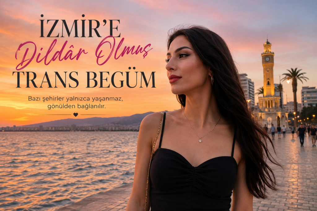 İzmir’e Dildâr Olmuş Trans Begüm
