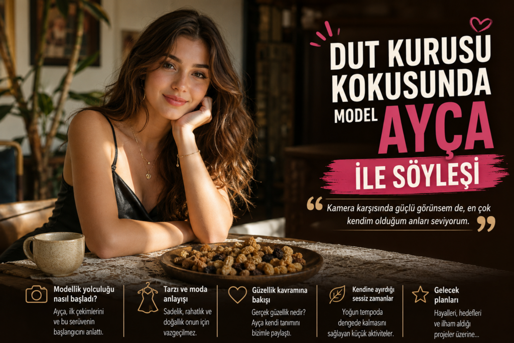 Dut Kurusu Kokusunda Model Ayça ile Söyleşi