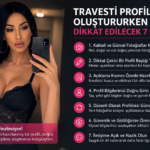 Travesti Profili Oluştururken Dikkat Edilecek 7 Nokta