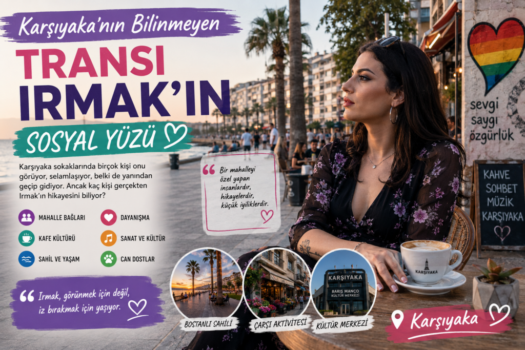 Karşıyaka’nın Bilinmeyen Transı Irmak’ın Sosyal Yüzü