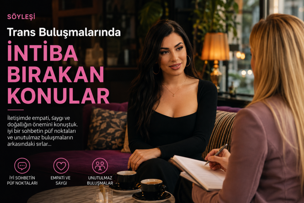 Travesti Buluşmalarında İntiba Bırakan Konular